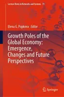 Póly růstu globální ekonomiky: Vývoj, změny a perspektivy do budoucna. - Growth Poles of the Global Economy: Emergence, Changes and Future Perspectives