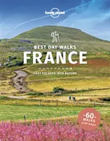 Lonely Planet Nejlepší jednodenní procházky Francie - Lonely Planet Best Day Walks France