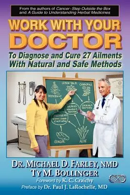 Spolupráce s lékařem při diagnostice a léčbě 27 neduhů přírodními a bezpečnými metodami - Work with Your Doctor to Diagnose and Cure 27 Ailments with Natural and Safe Methods