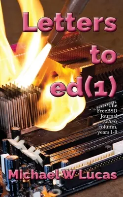 Dopisy pro ed(1): Sloupek dopisů v časopise FreeBSD Journal, ročníky 1-3 - Letters to ed(1): The FreeBSD Journal Letters column, years 1-3