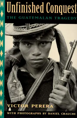 Nedokončené dobývání: Guatemalská tragédie - Unfinished Conquest: The Guatemalan Tragedy