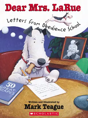 Vážená paní Larueová: Dopisy ze školy poslušnosti - Dear Mrs. Larue: Letters from Obedience School