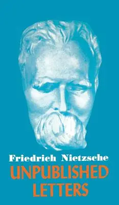Nietzscheho nepublikované dopisy - Nietzsche Unpublished Letters