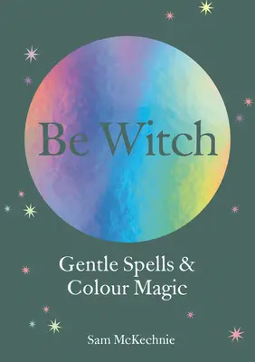 Něžná kouzla a laskavá magie - Gentle Spells & Kind Magic