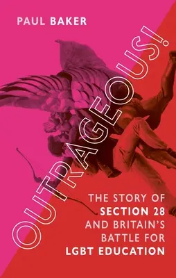 Pohoršující! Příběh paragrafu 28 a britského boje za Lgbt vzdělávání - Outrageous!: The Story of Section 28 and Britain's Battle for Lgbt Education