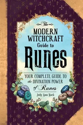Průvodce moderním čarodějnictvím: Runy: Kompletní průvodce věšteckou mocí run: Knížka pro čarodějky a čarodějky (Magic Witch): Kompletní průvodce věšteckou mocí run - The Modern Witchcraft Guide to Runes: Your Complete Guide to the Divination Power of Runes
