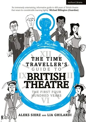Průvodce cestovatele časem po britském divadle: Průvodce britským divadlem: prvních čtyři sta let - The Time Traveller's Guide to British Theatre: The First Four Hundred Years