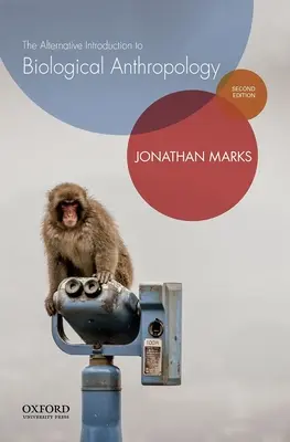 Alternativní úvod do biologické antropologie - The Alternative Introduction to Biological Anthropology