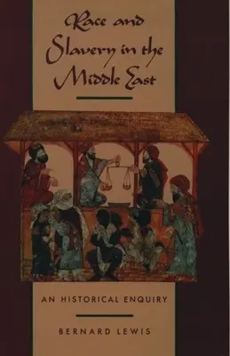 Rasa a otroctví na Blízkém východě: Historické zkoumání - Race and Slavery in the Middle East: An Historical Enquiry