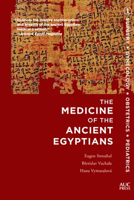 Medicína starých Egypťanů: 1: Chirurgie, gynekologie, porodnictví a pediatrie - Medicine of the Ancient Egyptians: 1: Surgery, Gynecology, Obstetrics, and Pediatrics