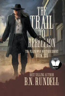 The Trail to Rebellion: Klasická westernová série - The Trail to Rebellion: A Classic Western Series
