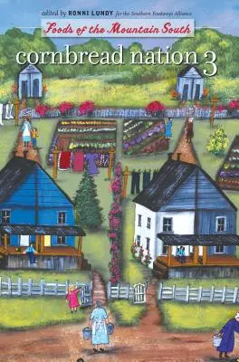 Cornbread Nation 3: Potraviny horského jihu - Cornbread Nation 3: Foods of the Mountain South