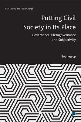 Občanská společnost na svém místě: Vládnutí, metavládnutí a subjektivita. - Putting Civil Society in Its Place: Governance, Metagovernance and Subjectivity