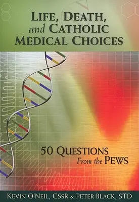 Život, smrt a katolická lékařská volba - Life, Death, and Catholic Medical Choice