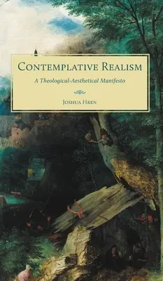 Kontemplativní realismus: Teologicko-estetický manifest - Contemplative Realism: A Theological-Aesthetical Manifesto