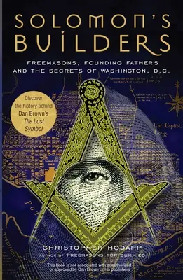 Šalamounovi stavitelé: Zednáři, otcové zakladatelé a tajemství Washingtonu D.C. - Solomon's Builders: Freemasons, Founding Fathers and the Secrets of Washington D.C.