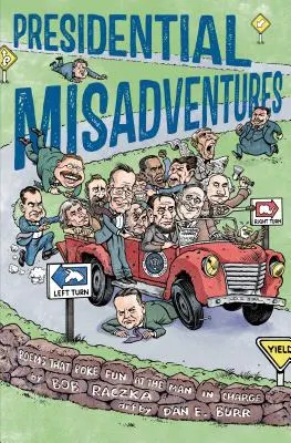 Prezidentská neštěstí: Básně, které si dělají legraci z muže v čele vlády - Presidential Misadventures: Poems That Poke Fun at the Man in Charge