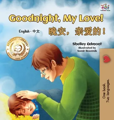Dobrou noc, má lásko! (Anglicko-čínská knížka pro děti): Čínská dvojjazyčná kniha pro děti - Goodnight, My Love! (English Chinese Children's Book): Chinese Mandarin Bilingual Book for Kids