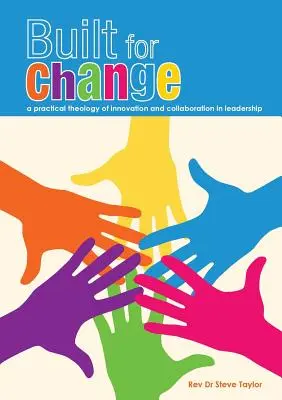 Stvořeni pro změnu: Praktická teologie inovací a spolupráce - Built for change: A practical theology of innovation and collaboration