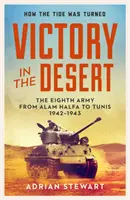 Vítězství v poušti - Montgomery a osmá armáda 1942-1943 - Victory in the Desert - Montgomery and the Eighth Army 1942-1943