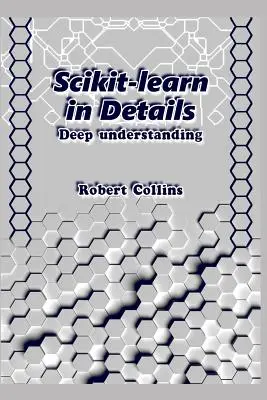 Scikit-Learn v detailech: Hluboké porozumění - Scikit-Learn in Details: Deep Understanding