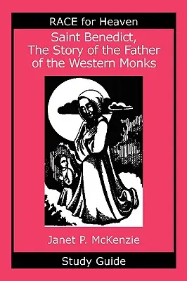 Svatý Benedikt, příběh otce západních mnichů Studijní příručka - Saint Benedict, the Story of the Father of the Western Monks Study Guide