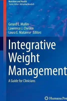 Integrative Weight Management: Průvodce pro lékaře - Integrative Weight Management: A Guide for Clinicians