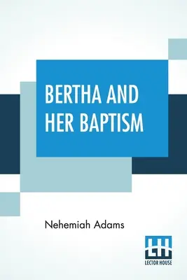 Berta a její křest - Bertha And Her Baptism