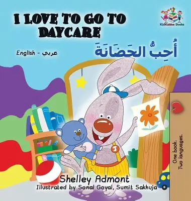 Rád chodím do školky: Anglicko-arabská knížka - I Love to Go to Daycare: English Arabic
