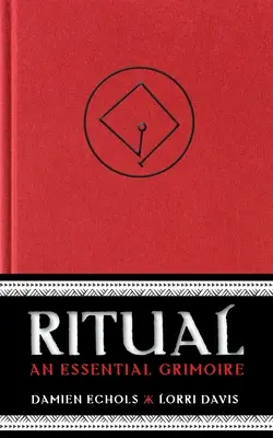 Rituál: Základní grimoár - Ritual: An Essential Grimoire