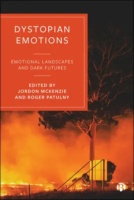 Dystopické emoce: Emocionální krajiny a temné budoucnosti - Dystopian Emotions: Emotional Landscapes and Dark Futures