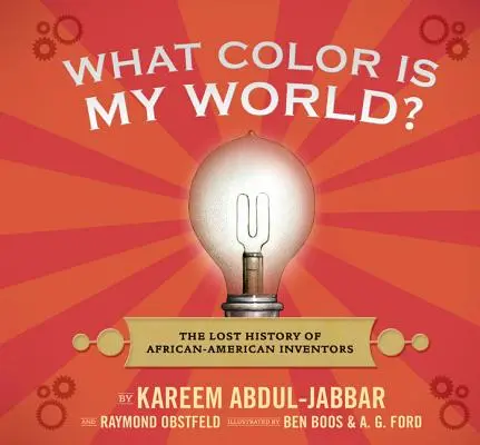 Jakou barvu má můj svět? Ztracená historie afroamerických vynálezců - What Color Is My World?: The Lost History of African-American Inventors