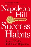 Návyky úspěchu - osvědčené zásady pro větší bohatství, zdraví a štěstí - Success Habits - Proven Principles for Greater Wealth, Health, and Happiness