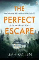 Dokonalý útěk - Psychologický thriller plný zvratů, který vás udrží v nejistotě až do konce - Perfect Escape - The twisty psychological thriller that will keep you guessing until the end