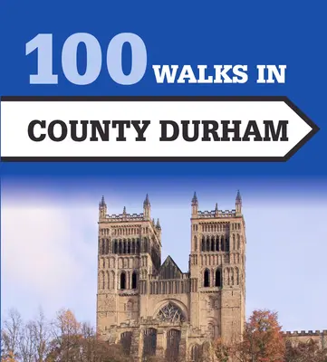 100 procházek v hrabství Durham - 100 Walks in County Durham