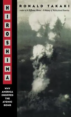 Hirošima: Proč Amerika svrhla atomovou bombu: Autor jiného zrcadla - Hiroshima: Why America Dropped the Atomic Bomb Tag: Author of a Different Mirror