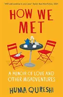 Jak jsme se seznámili - Vzpomínky na lásku a jiná dobrodružství - How We Met - A Memoir of Love and Other Misadventures