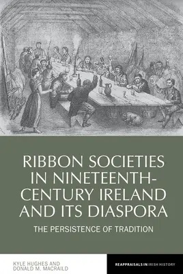 Stužkové společnosti v Irsku devatenáctého století a jeho diaspoře: přetrvávání tradice - Ribbon Societies in Nineteenth-Century Ireland and Its Diaspora: The Persistence of Tradition