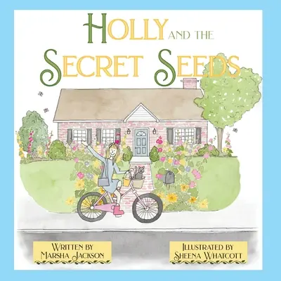Holly a tajná semínka - Holly and the Secret Seeds