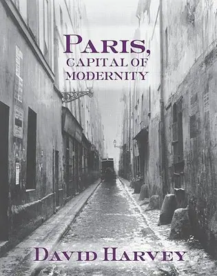 Paříž, hlavní město modernity - Paris, Capital of Modernity
