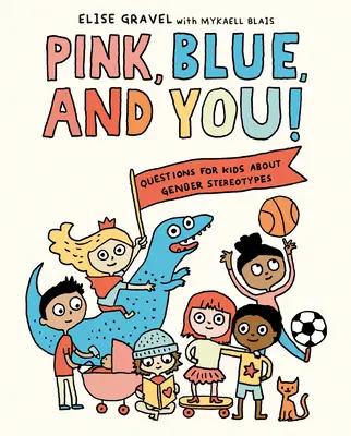 Pink, Blue, and You!: Otázky pro děti o genderových stereotypech - Pink, Blue, and You!: Questions for Kids about Gender Stereotypes