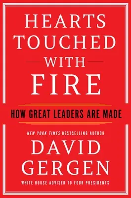 Srdce dotýkaná ohněm: Jak se rodí velcí vůdci - Hearts Touched with Fire: How Great Leaders Are Made
