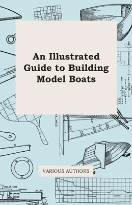 Ilustrovaný průvodce stavbou modelů lodí - An Illustrated Guide to Building Model Boats