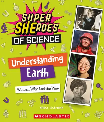 Poznávání Země: Ženy, které vedly cestu (Super Sheroes of Science) - Understanding Earth: Women Who Led the Way (Super Sheroes of Science)