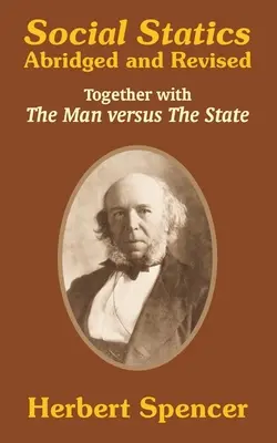 Sociální statika: Zkrácená a přepracovaná verze a Člověk versus stát (2). - Social Statics: Abridged and Revised and The Man versus The State
