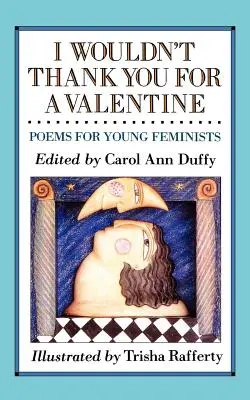 Za valentýnku bych ti nepoděkoval: Básně pro mladé feministky - I Wouldn't Thank You for a Valentine: Poems for Young Feminists