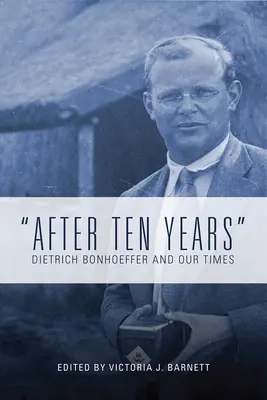 Po deseti letech: Dietrich Bonhoeffer a naše doba - After Ten Years: Dietrich Bonhoeffer and Our Times