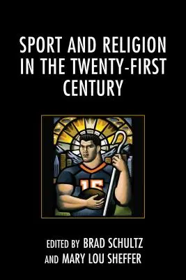 Sport a náboženství v jednadvacátém století - Sport and Religion in the Twenty-First Century
