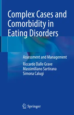 Komplexní případy a komorbidita u poruch příjmu potravy: Hodnocení a léčba - Complex Cases and Comorbidity in Eating Disorders: Assessment and Management