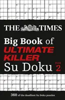 Times Big Book of Ultimate Killer Su Doku kniha 2 - 360 nejsmrtelnějších su doku hádanek - Times Big Book of Ultimate Killer Su Doku book 2 - 360 of the Deadliest Su Doku Puzzles